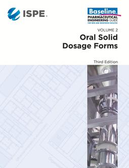 ISPE Baseline Guide: Volume 2 – Oral Solid Dosage Forms