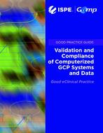 ISPE GAMP Good Practice Guide: Computerized GCP Systems & Data