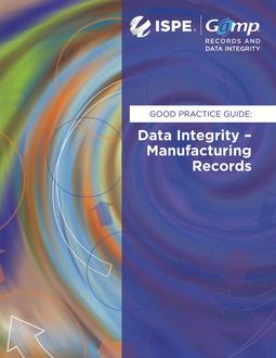 GAMP Good Practice Guide: Data Integrity – Manufacturing Records