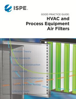 ISPE Good Practice Guide: HVAC and Process Equipment Air Filters