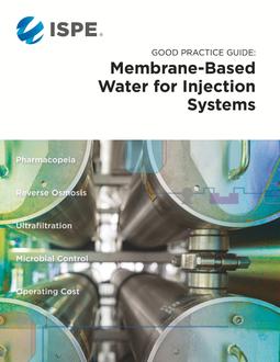 ISPE Good Practice Guide: Membrane-Based Water Injection Systems